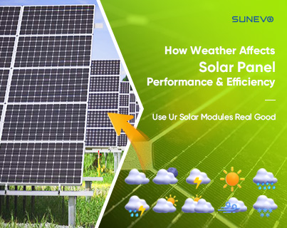 Unterschiedliches Wetter verleiht Solarmodulen unterschiedliche Effizienz und Leistung